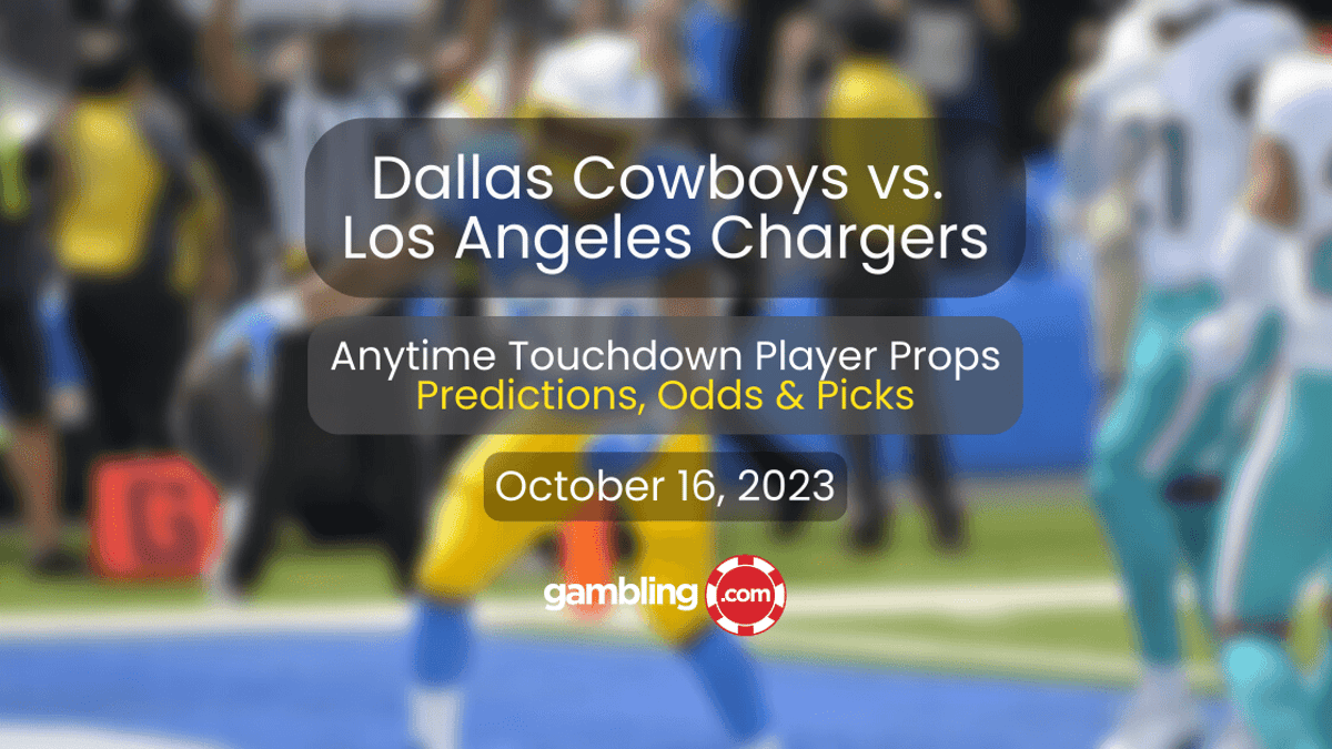 Chargers vs. Cowboys  Anytime Touchdown Scorer Player Prop Picks