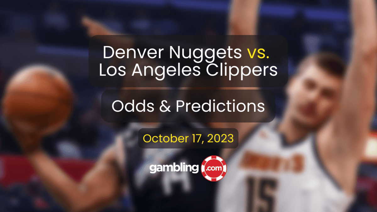 Nuggets vs. Clippers Odds, Predictions &amp; Preseason NBA Picks