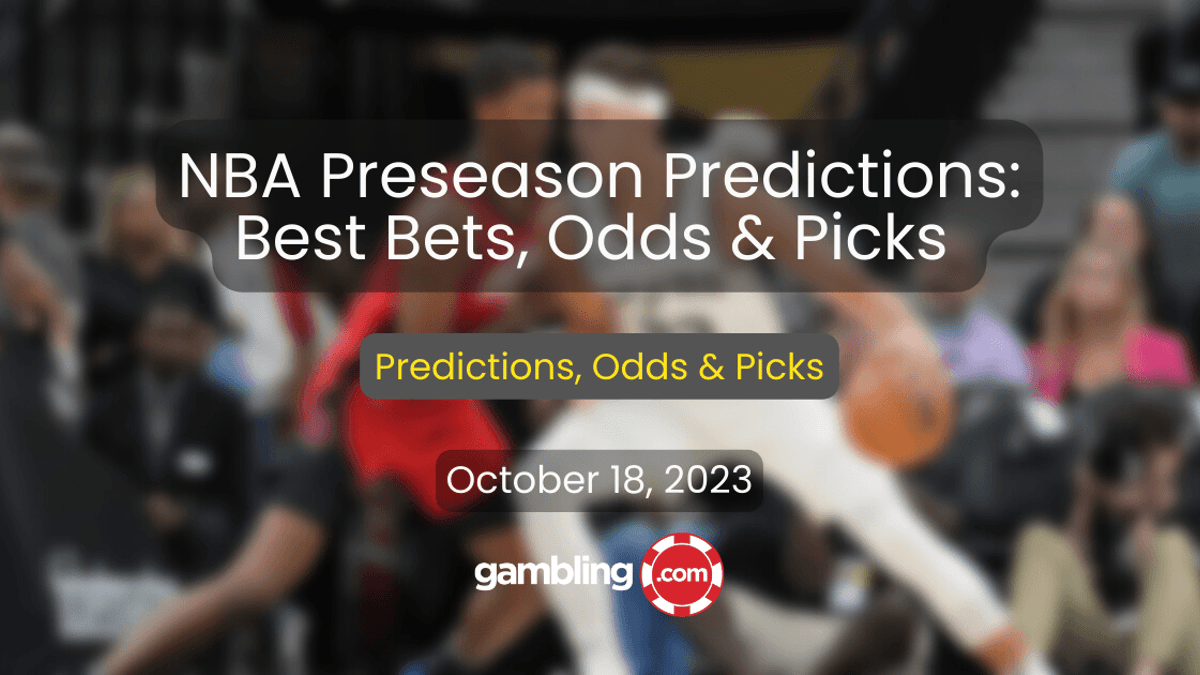 NBA Preseason Predictions: Against the Spread Bets &amp; NBA Picks for 10/18