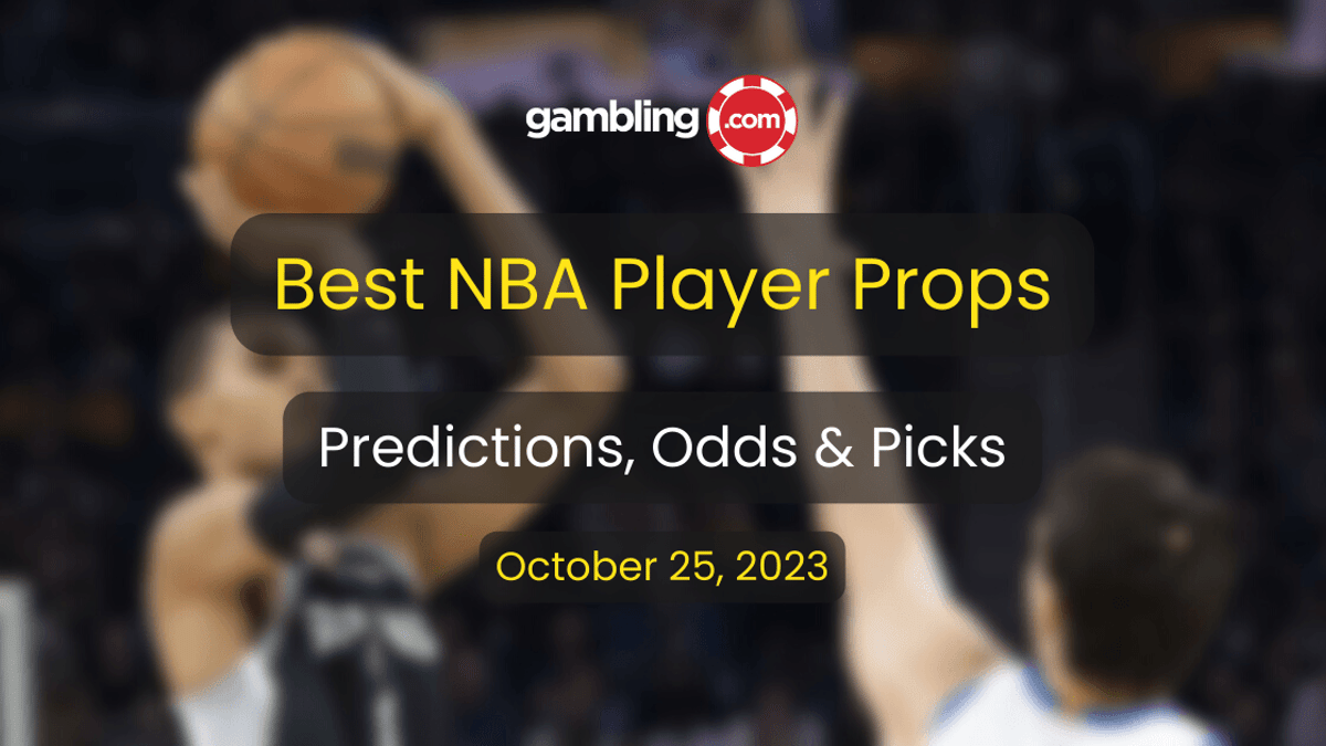NBA Player Props, Odds &amp; NBA Wednesday Night Picks 10-25-2023