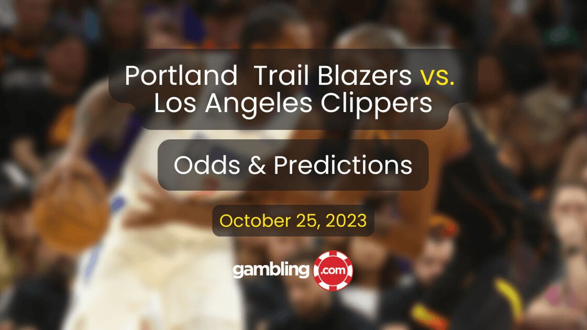 Clippers vs. Trail Blazers Predictions, Odds &amp; Player Props Picks
