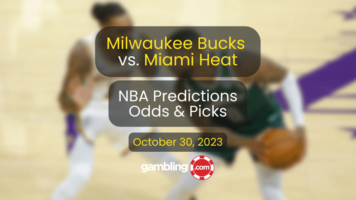 Bucks vs. Heat Predictions, Odds &amp; NBA Player Props for 10/30