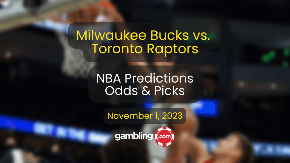 Bucks vs. Raptors Predictions, Odds &amp; NBA Player Props for 11/01