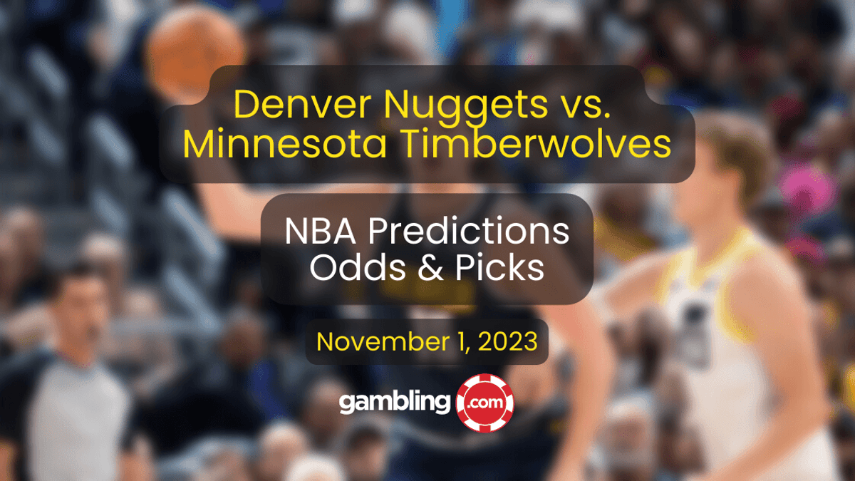 Timberwolves vs. Nuggets Predictions, Odds &amp; NBA Player Props for 11/01