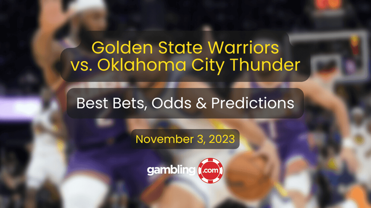 Warriors vs. Thunder Predictions, Odds &amp; NBA Player Props for 11/03