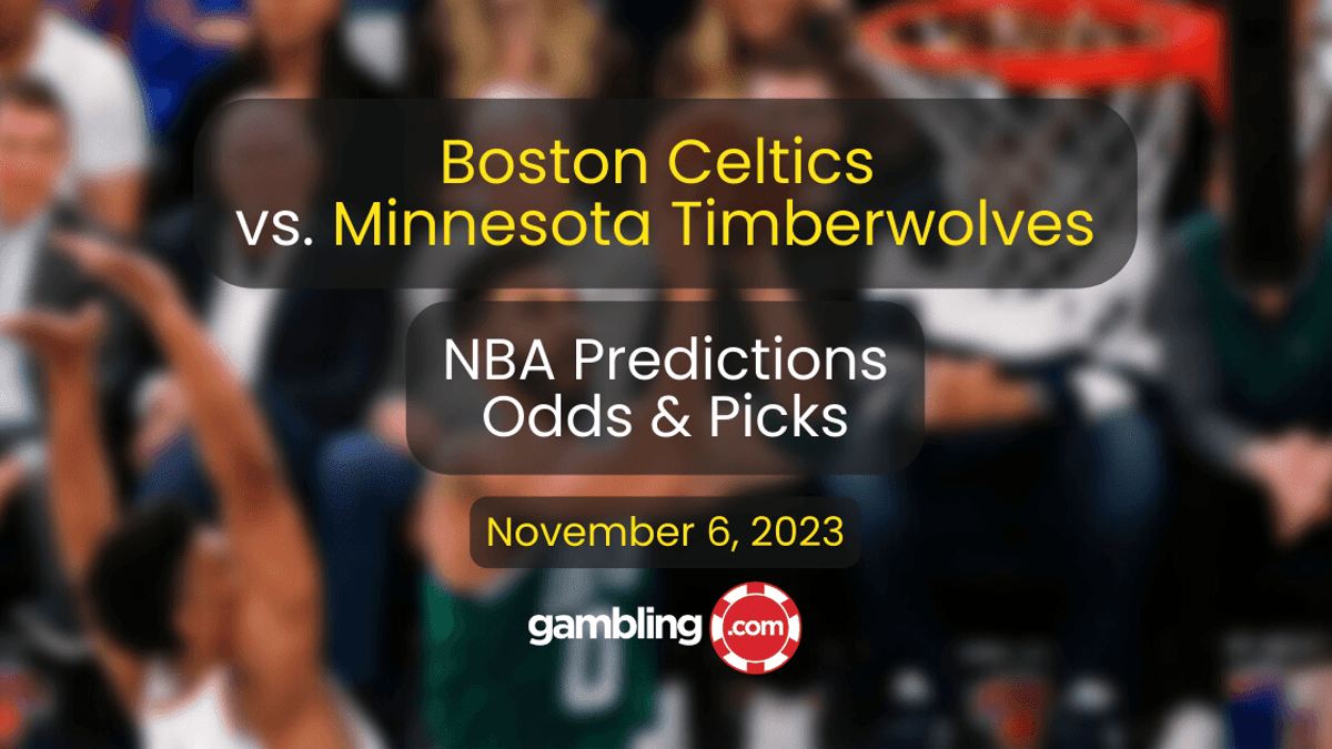 Celtics vs. Timberwolves Prediction, NBA Odds &amp; NBA Player Props for 11/06