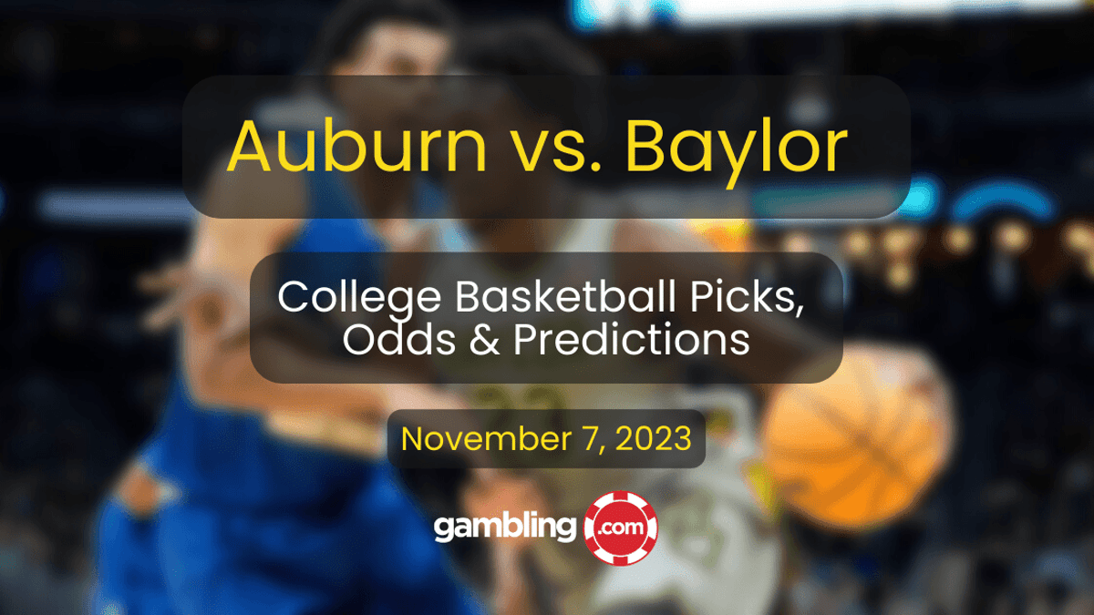Auburn vs. Baylor Prediction &amp; College Basketball Picks for 11/07