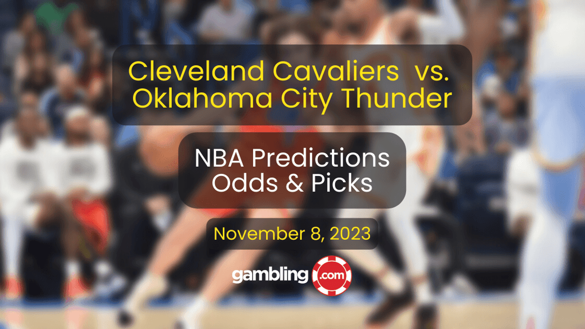 Cavaliers vs. Thunder Prediction, NBA Odds &amp; NBA Player Props for 11/08