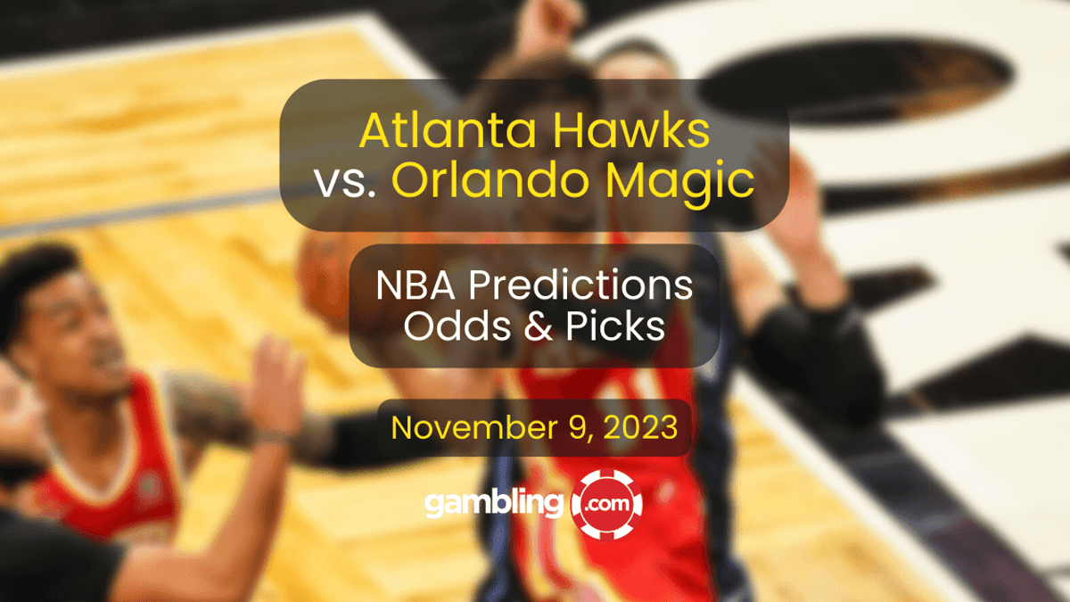 Hawks vs. Magic Prediction, NBA Odds &amp; NBA Player Props for 11/09