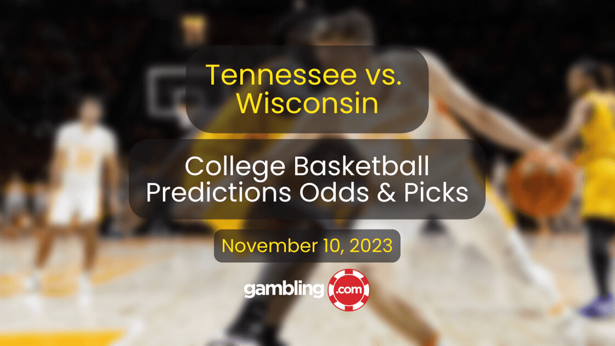 Tennessee vs. Wisconsin Prediction &amp; College Basketball Picks for 11/10