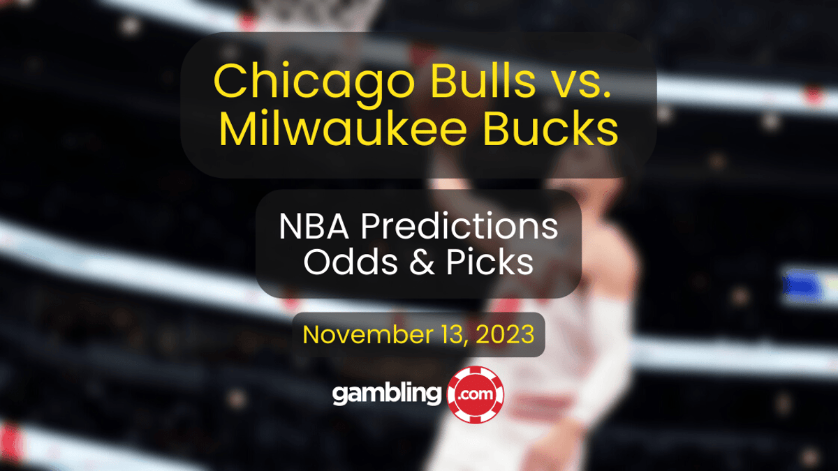 Bucks vs. Bulls Prediction, Odds &amp; NBA Player Props for 11/13