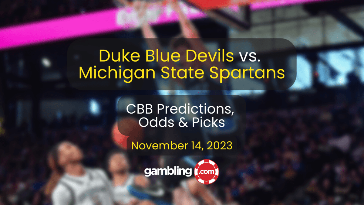 Duke vs. Michigan State Prediction &amp; College Basketball Picks for 11/14