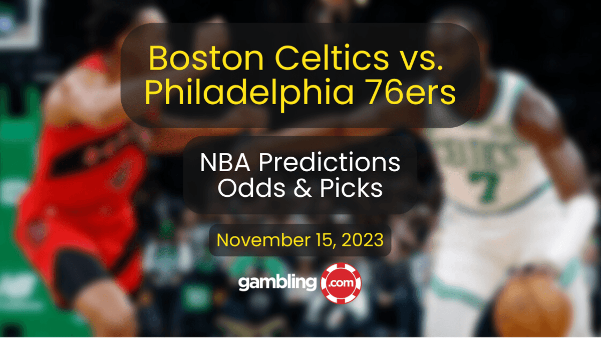 Celtics vs. 76ers Prediction, Odds &amp; NBA Player Props for 11/15