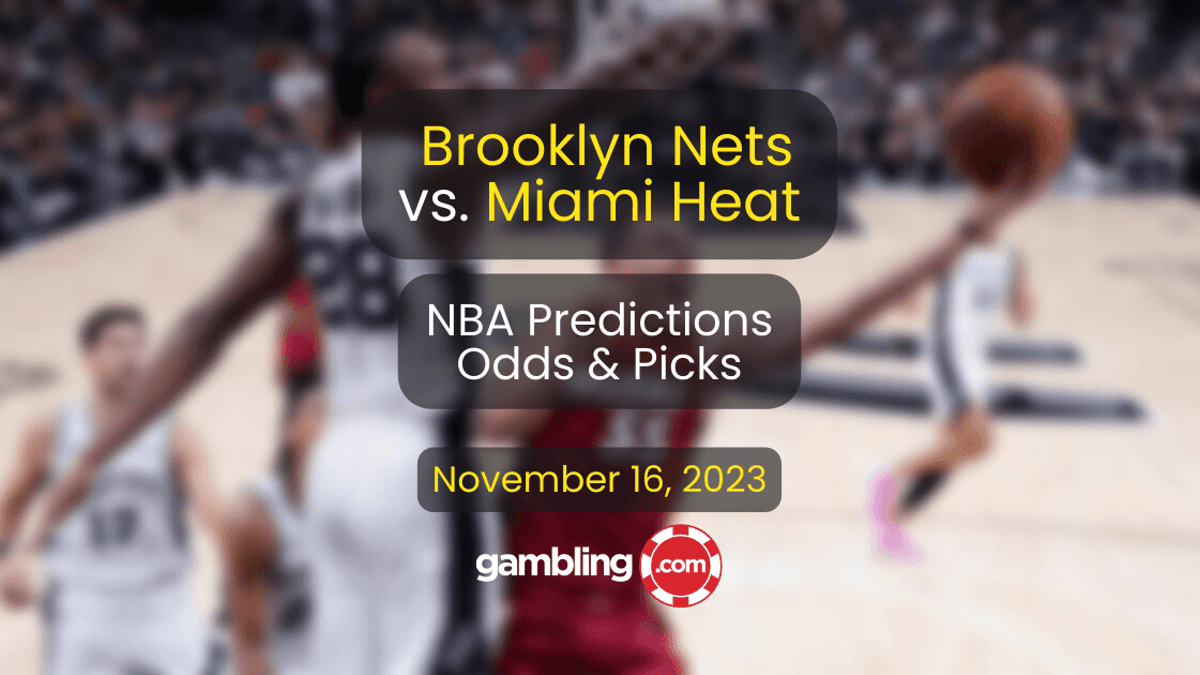 Nets vs. Heat Prediction, Odds &amp; NBA Player Props for 11/16