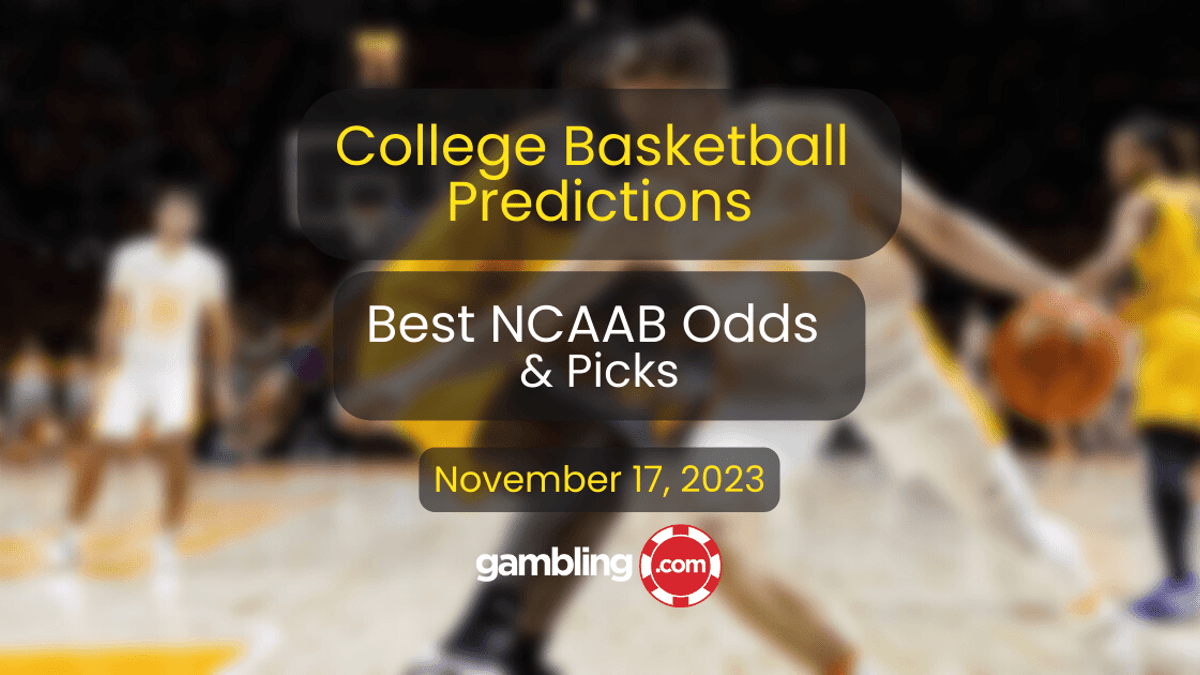 Best College Basketball Bets, Player Props &amp; NCAAB Picks for 11/17