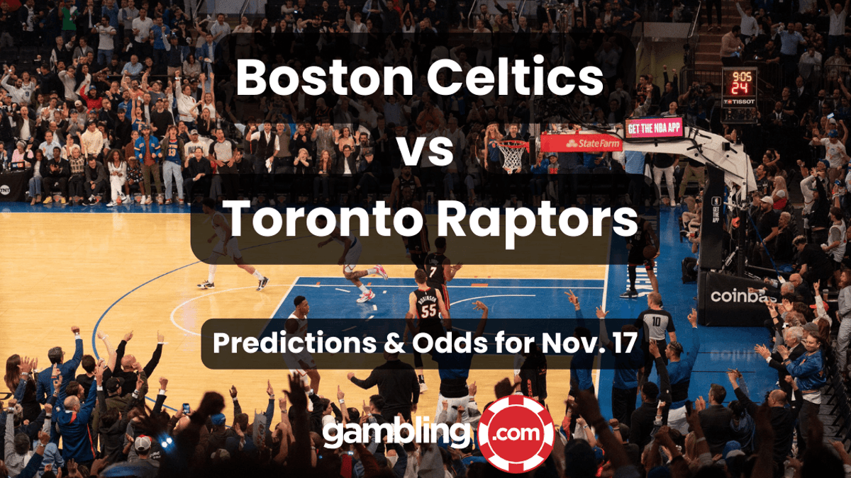 Boston Celtics vs Toronto Raptors: Predictions &amp; Odds for Nov. 17
