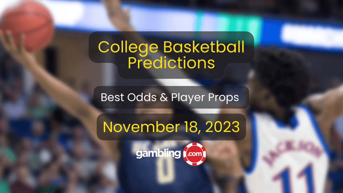Best College Basketball Bets, Player Props &amp; NCAAB Picks for 11/18