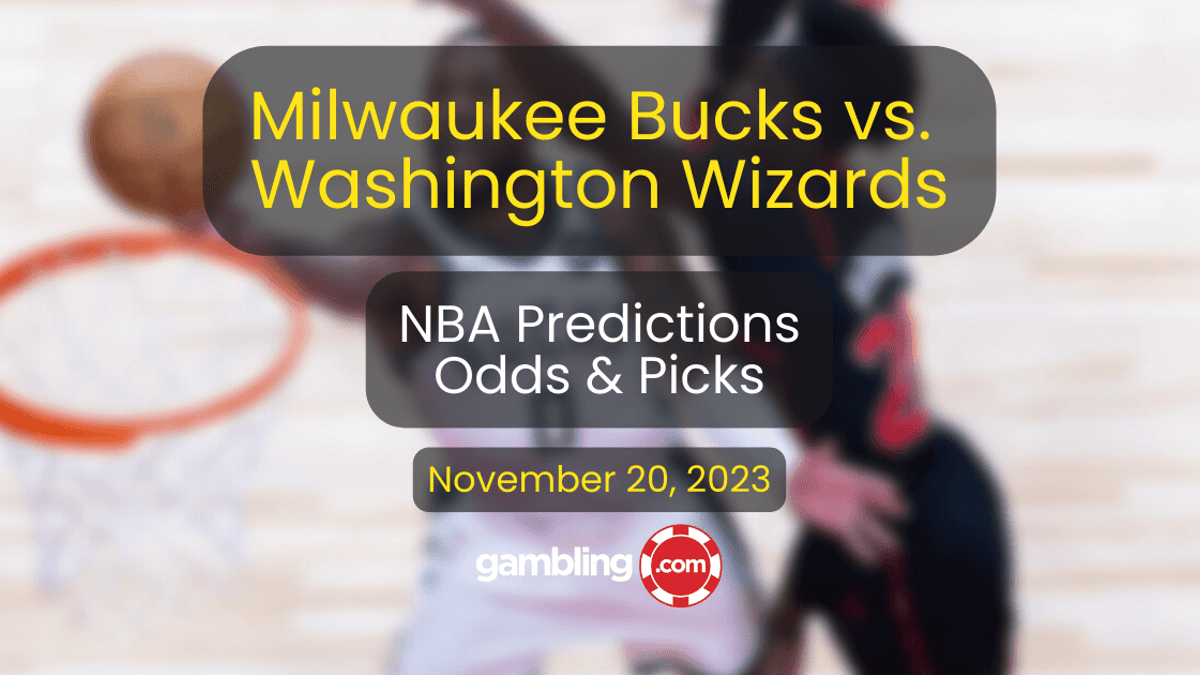 Bucks vs. Wizards Prediction, Odds &amp; NBA Player Props for 11/20