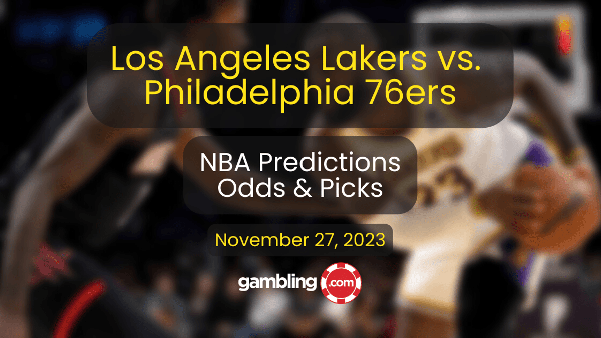 Lakers vs. 76ers Prediction, Odds &amp; NBA Player Props for 11/27
