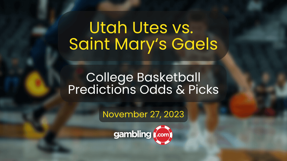 Utah vs. St. Marys Prediction &amp; College Basketball Picks for 11/27