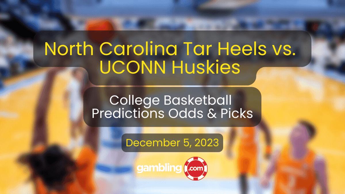 North Carolina vs. UConn Prediction &amp; College Basketball Picks 12/05