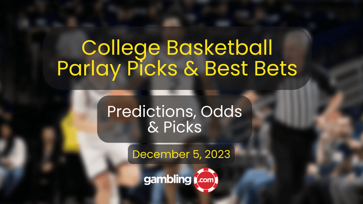 College Basketball Parlay Picks, Odds &amp; Player Props for 12/05