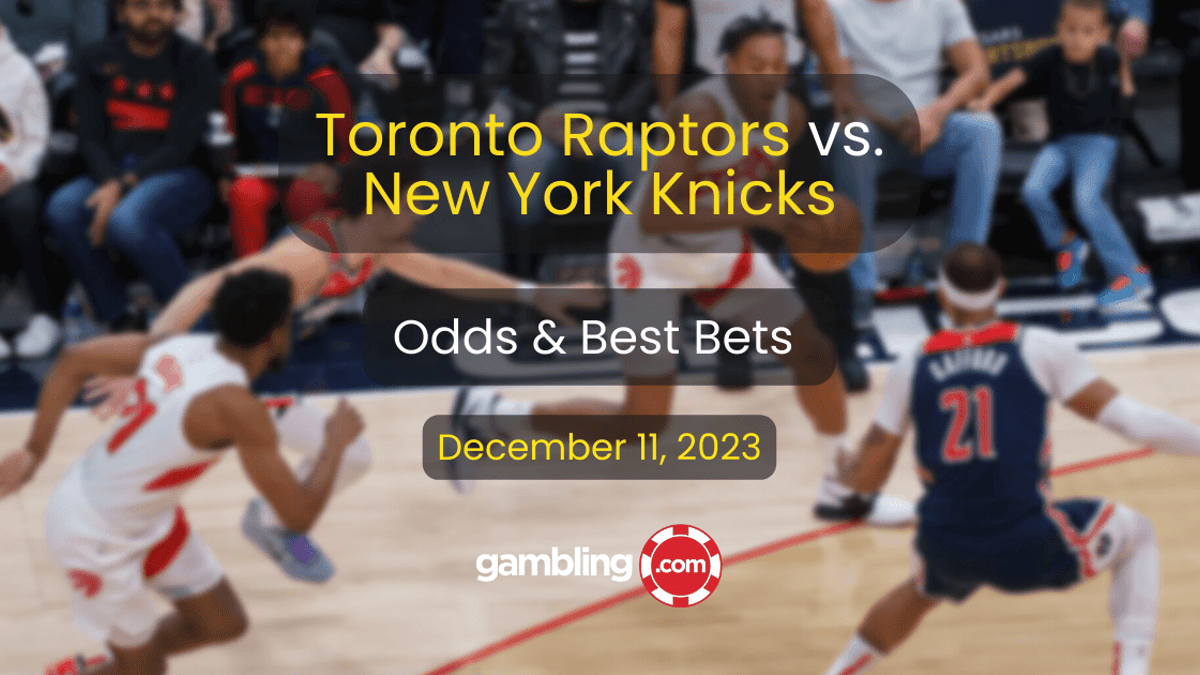 Raptors vs. Knicks Prediction, Odds &amp; NBA Player Props for 12/11