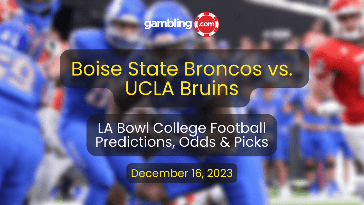 Boise State vs. UCLA Prediction, Picks &amp; LA Bowl Odds for 12/16