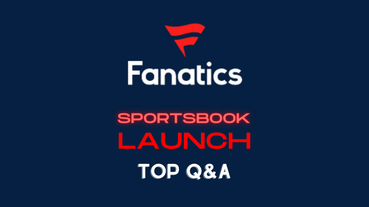 Fanatics Sportsbook Re-Branding &amp; Vermont Launch Next Week: Your 7 Top Questions Answered