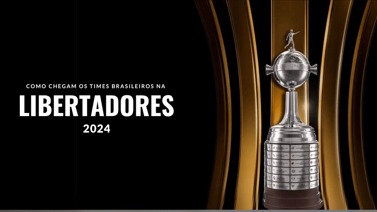 Análise: como chegam os times Brasileiros para a Fase de Grupos da Libertadores 2024?