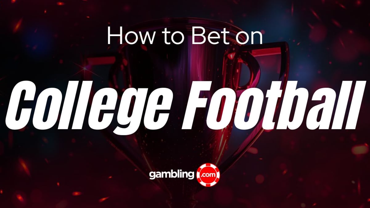 College Football Betting Guide: How to Bet on College Football