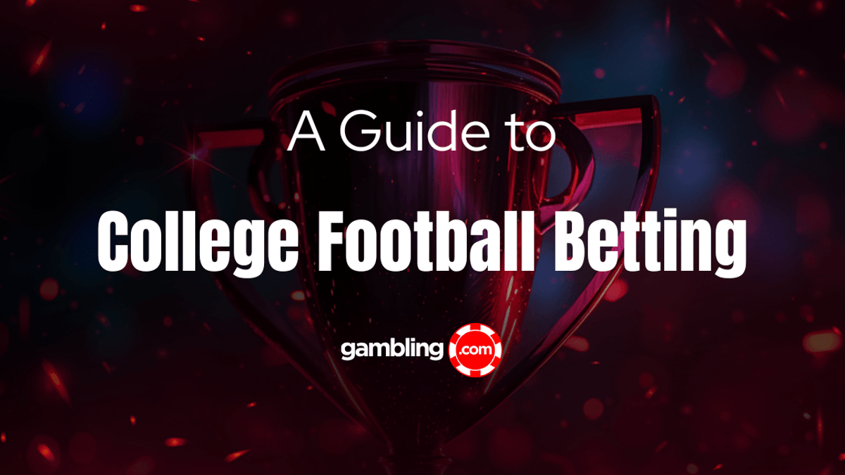 College Football Betting Guide: How to Bet on College Football College Football Betting Guide: How to Bet on College Football