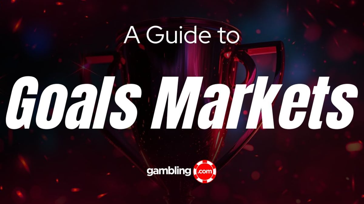 How to Bet on Goals Markets in Football