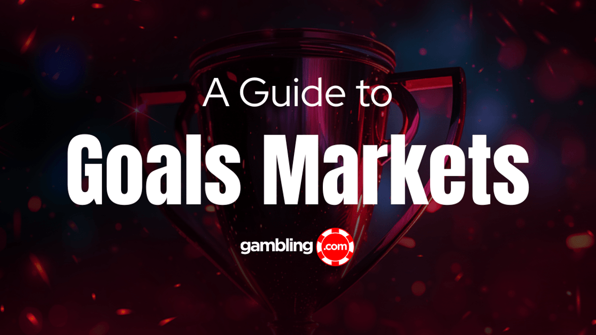 How to Bet on Goals Markets in Football How to Bet on Goals Markets in Football