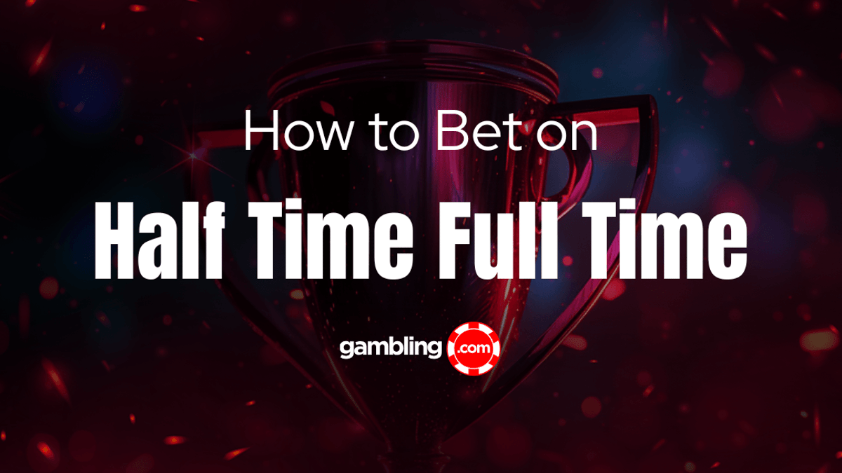 Half-Time/Full-Time Betting Explained: How to Place HT/FT Bets Half-Time/Full-Time Betting Explained: How to Place HT/FT Bets