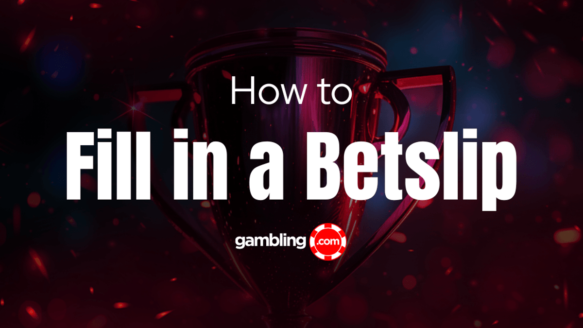How to Fill in a Betting Slip How to Fill in a Betting Slip