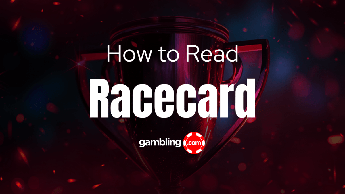 How to Read a Racecard and Use It to Your Advantage How to Read a Racecard and Use It to Your Advantage