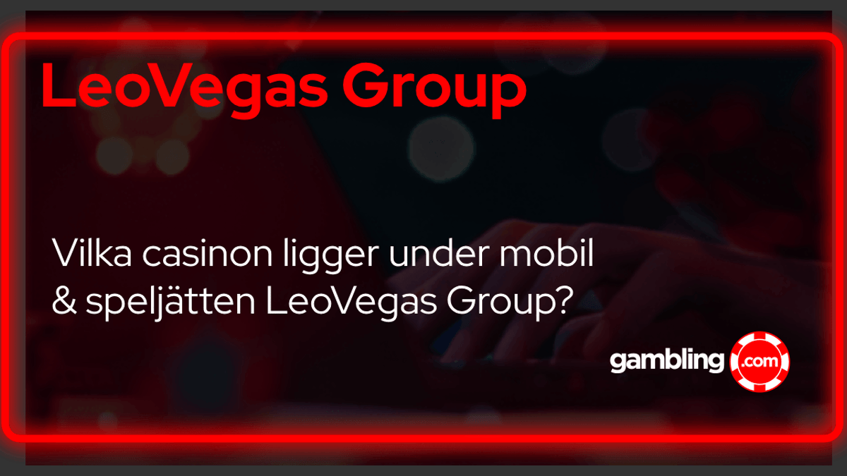 LeoVegas Group - Vilka svenska casinon ligger under MGM Group Koncernen? LeoVegas Group - Vilka svenska casinon ligger under MGM Group Koncernen?