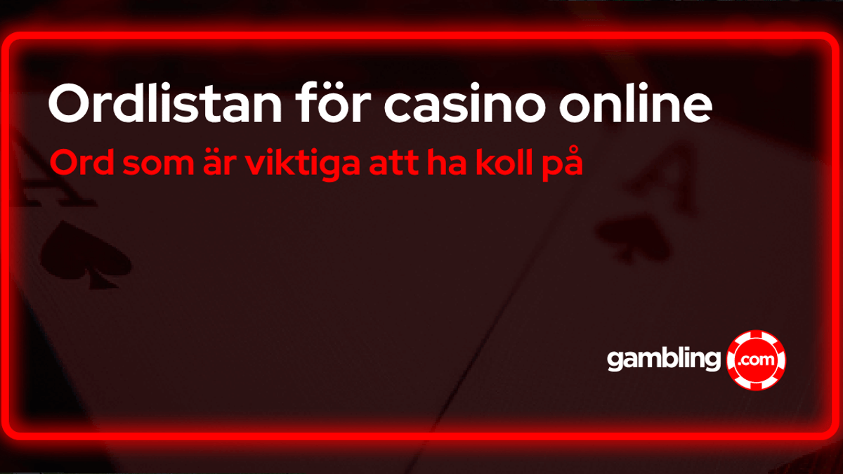 Ordlistan som hjälper dig i casino spelande Ordlistan som hjälper dig i casino spelande