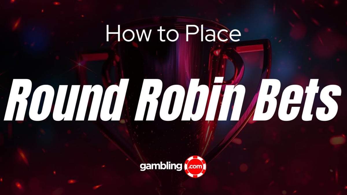Round Robin Betting: What Is a Round Robin Bet &amp; How Does it Work?