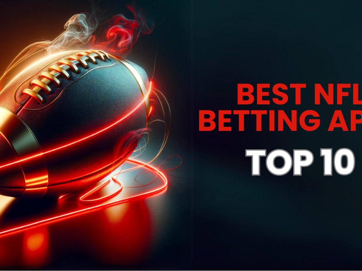 Best NFL Betting Apps The Top 10 Sportsbook Apps for Chiefs vs 49ers