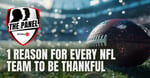 Thanksgiving Thursday: One Thing The 32 NFL Teams Can Be Thankful For