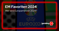 EM Favoriten 2024 - Wer wird Fussball Europameister 2024?