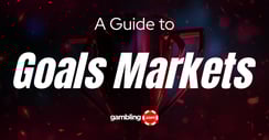 How to Bet on Goals Markets in Football