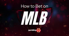 How to Bet on MLB: MLB Betting Strategy Guide