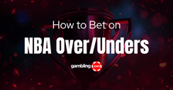 NBA Over/Under Betting: Key Factors &amp; Strategies