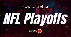 NFL Playoffs Betting: Tips &amp; Strategy to Consider