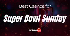 The 5 Best Casinos to Spend Your Super Bowl Sunday