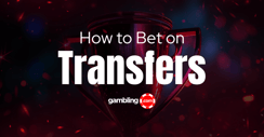 Football Transfer Betting: Strategy and Tips