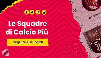 Squadre di Calcio Italiane più Seguite sui Social Media